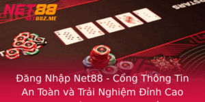 Ang Nhap Net88 Cong Thong Tin An Toan Va Trai Nghiem Inh Cao Trong Ca Cuoc Truc Tuyen
