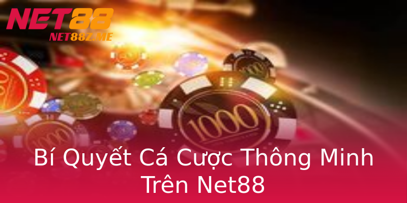 Bí Quyết Cá Cược Thông Minh Trên Net88 Bí Quyết Cá Cược Thông Minh Trên Net88