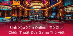 Binh Xap Xam Online Tro Choi Chien Thuat Ua Game Thu Viet Vao The Gioi Inh Cao