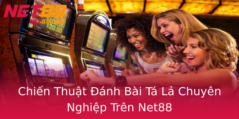 Chiến Thuật Đánh Bài Tá Lả Chuyên Nghiệp Trên Net88 Chiến Thuật Đánh Bài Tá Lả Chuyên Nghiệp Trên Net88