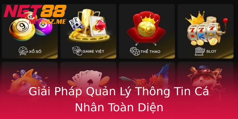 Giải Pháp Quản Lý Thông Tin Cá Nhân Toàn Diện Giải Pháp Quản Lý Thông Tin Cá Nhân Toàn Diện
