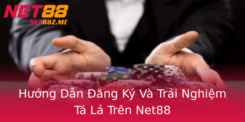 Hướng Dẫn Đăng Ký Và Trải Nghiệm Tá Lả Trên Net88 Hướng Dẫn Đăng Ký Và Trải Nghiệm Tá Lả Trên Net88