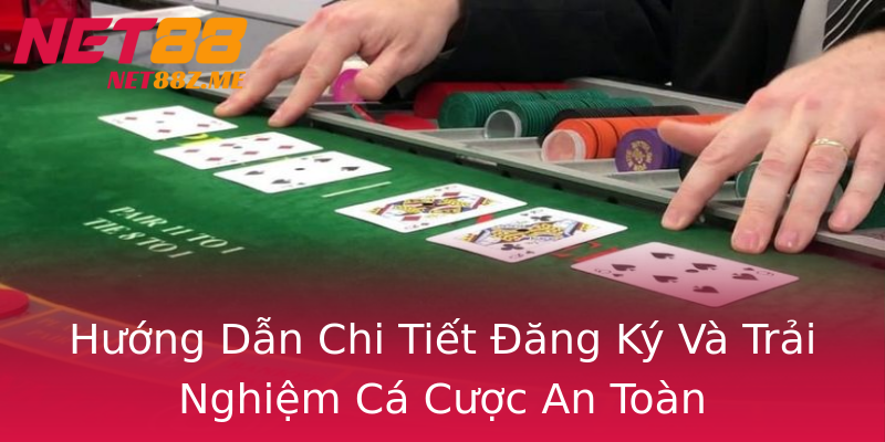 Huong Dan Chi Tiet Ang Ky Va Trai Nghiem Ca Cuoc An Toan Strongtai Net88Strong