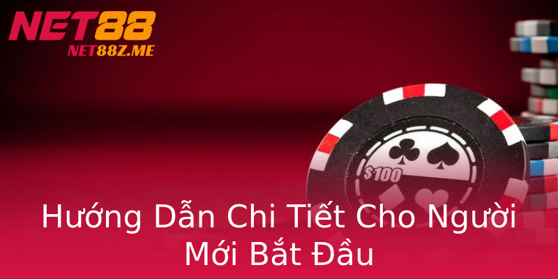 Hướng Dẫn Chi Tiết Cho Người Mới Bắt Đầu Hướng Dẫn Chi Tiết Cho Người Mới Bắt Đầu