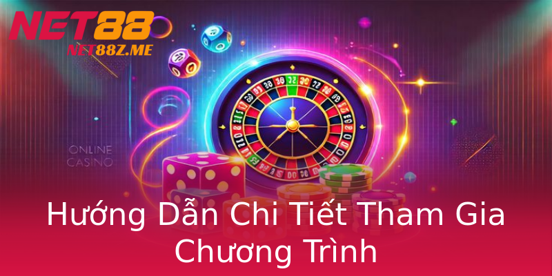 Hướng Dẫn Chi Tiết Tham Gia Chương Trình Hướng Dẫn Chi Tiết Tham Gia Chương Trình