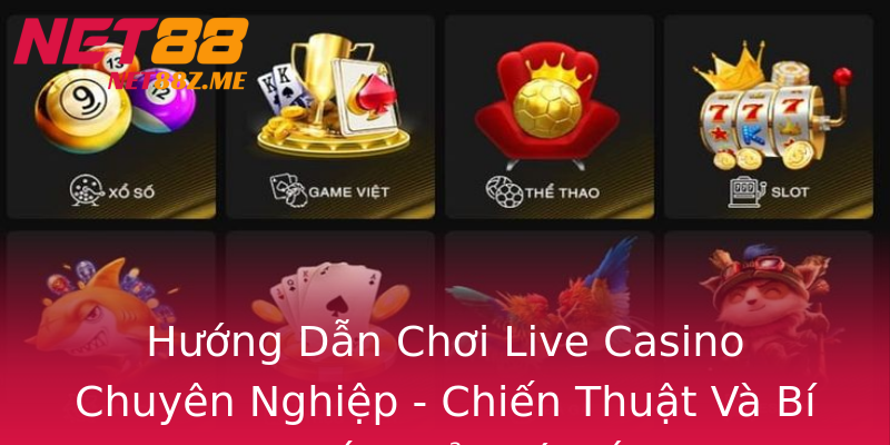 Hướng Dẫn Chơi Live Casino Chuyên Nghiệp - Chiến Thuật Và Bí Quyết Quản Lý Vốn Hướng Dẫn Chơi Live Casino Chuyên Nghiệp - Chiến Thuật Và Bí Quyết Quản Lý Vốn