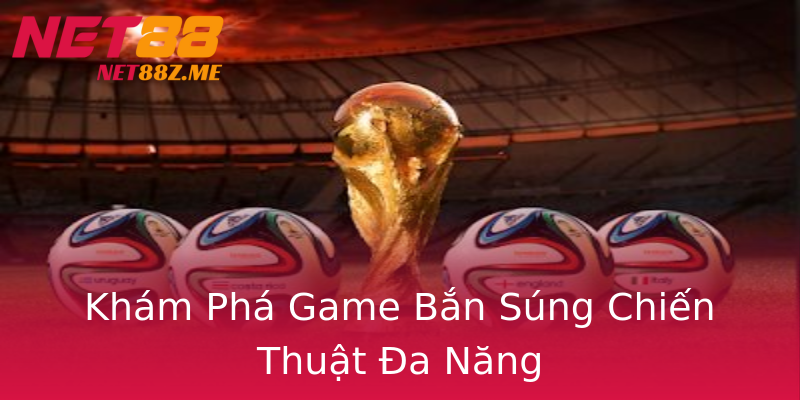 Khám Phá Game Bắn Súng Chiến Thuật Đa Năng Khám Phá Game Bắn Súng Chiến Thuật Đa Năng