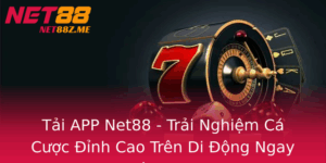 Tai App Net88 Trai Nghiem Ca Cuoc Inh Cao Tren Di Ong Ngay Hom Nay