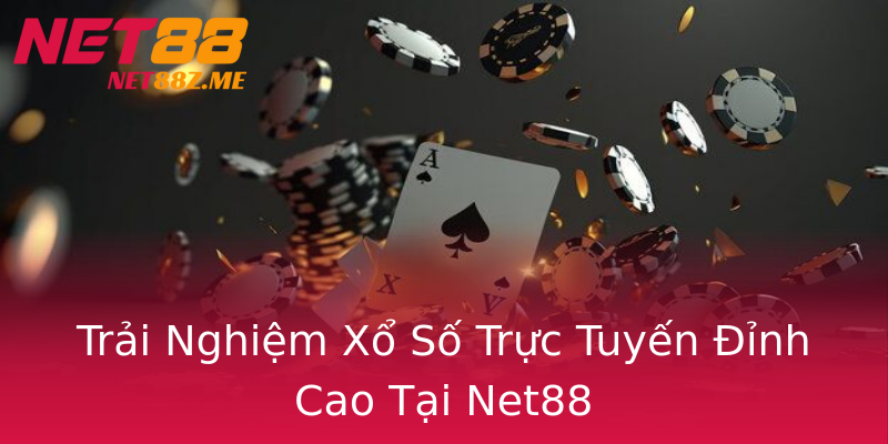 Trải Nghiệm Xổ Số Trực Tuyến Đỉnh Cao Tại Net88 Trải Nghiệm Xổ Số Trực Tuyến Đỉnh Cao Tại Net88